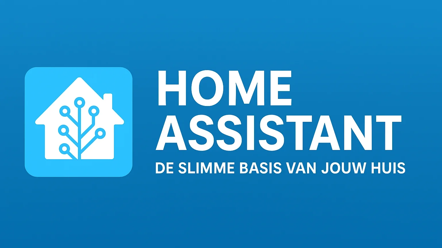 Home Assistant, slimme basis, installatie Home Assistant, automatiseringen Home Assistant, Home Assistant dashboard, Home Assistant privacy