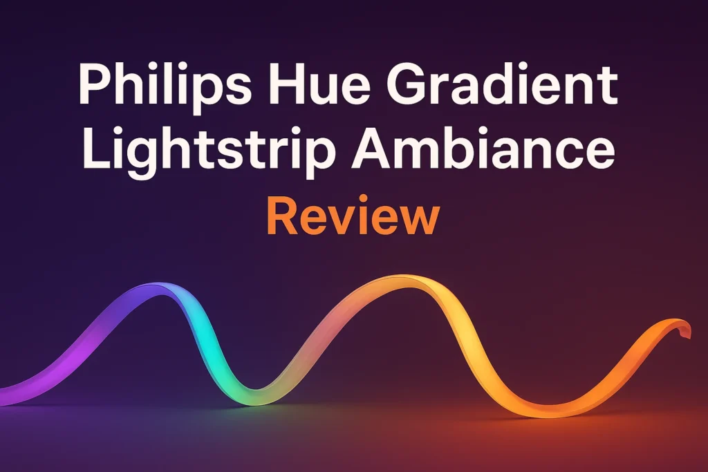 Banner met de tekst Philips Hue Gradient Lightstrip Ambiance Review, met daaronder een kleurrijke lichtstrip in een golvende vorm op een donkere achtergrond.