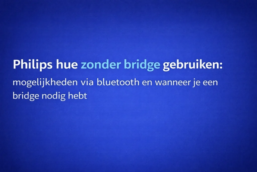 Philips Hue zonder bridge uitleg