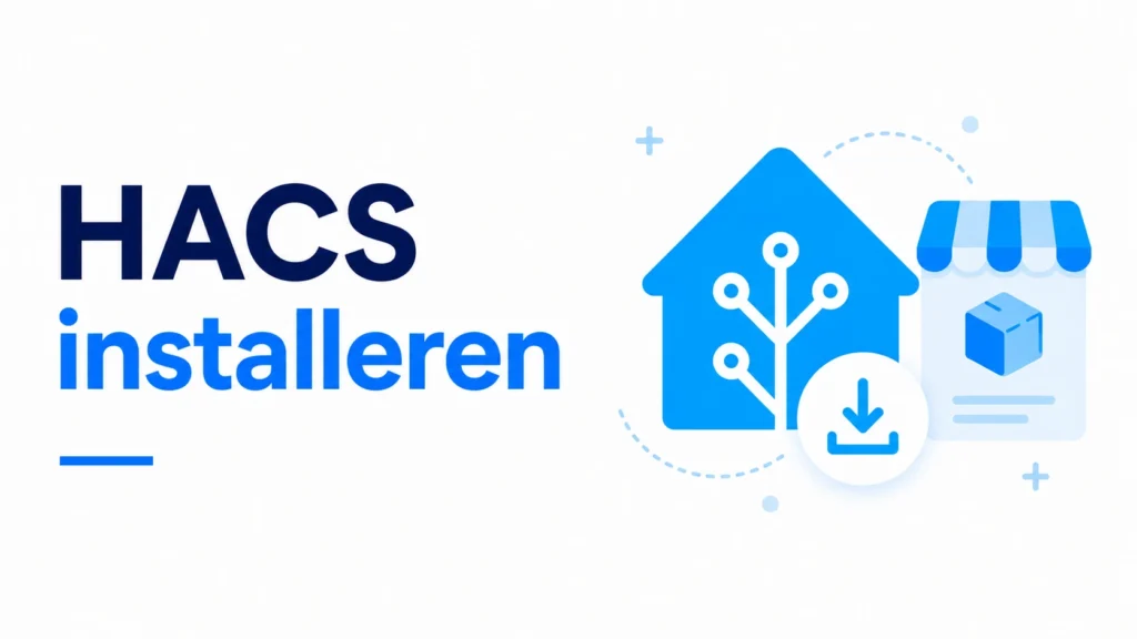 HACS installeren in Home Assistant met illustratie van de Home Assistant Community Store voor custom integraties en dashboardkaarten.